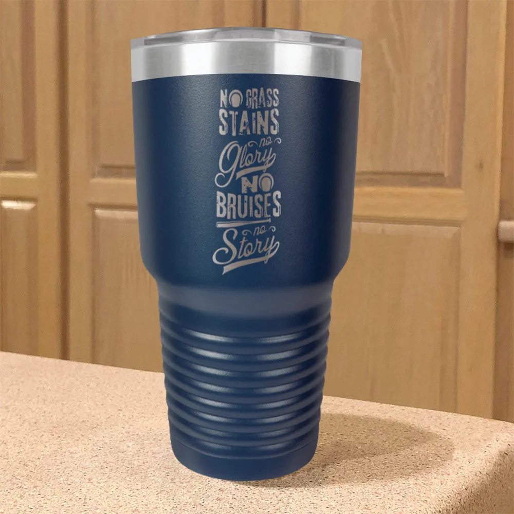 No Grass Stains no Glory Stainless Steel Tumbler