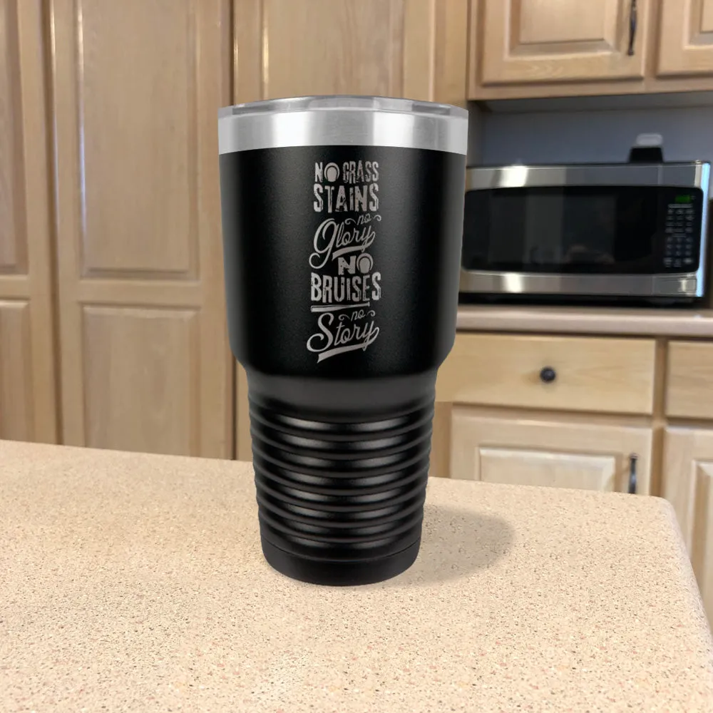 No Grass Stains no Glory Stainless Steel Tumbler