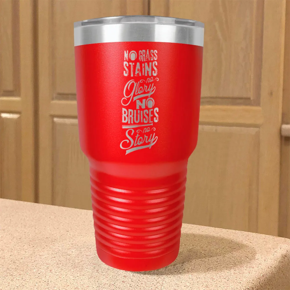 No Grass Stains no Glory Stainless Steel Tumbler