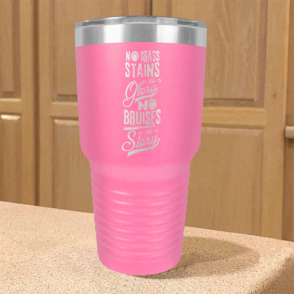 No Grass Stains no Glory Stainless Steel Tumbler